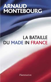 la bataille du Made in French ou Montebourg vendu  l'anglais !