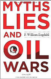 Mythes, mensonges et guerre du ptrole, de William Engdahl