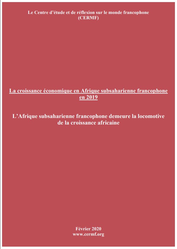 L'Afrique subsaharienne francophone demeure la locomotive de la croissance africaine rapport février 2020 du CERMF