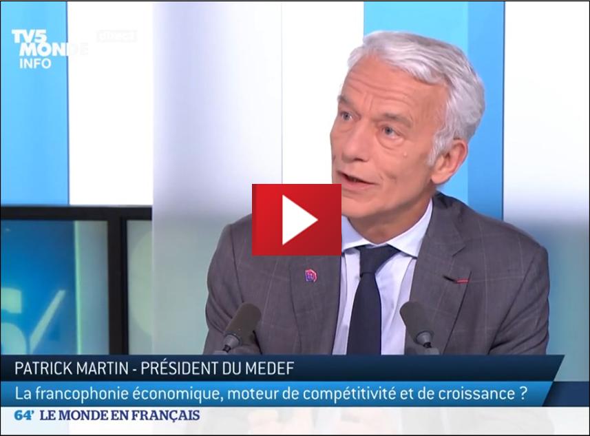 Patrick Martin, Président du MEDEF la langue française et la Francophonie