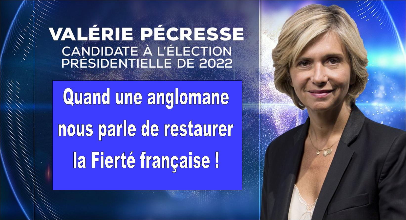 Val�rie P�cresse, une anglomane qui veut restaurer la fiert� fran�aise
